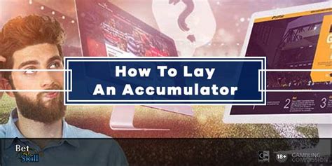 How To Lay An Accumulator: All You Need To Know.